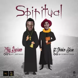 Jay Rapiano - “Spiritual” ft. Chinko Ekun